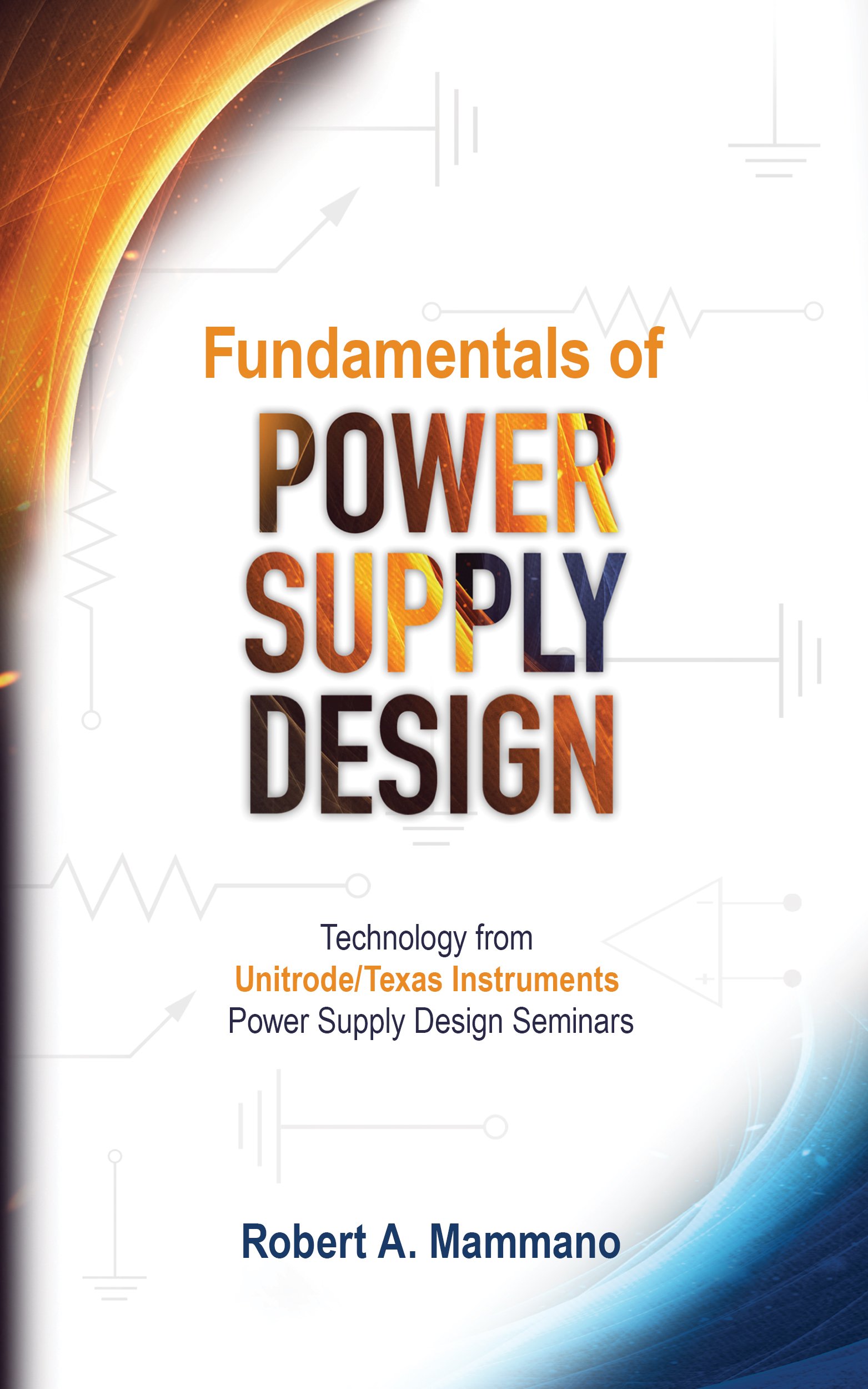 fundamentals of power supply design  robert a. mammano 0998599409, 9780998599403