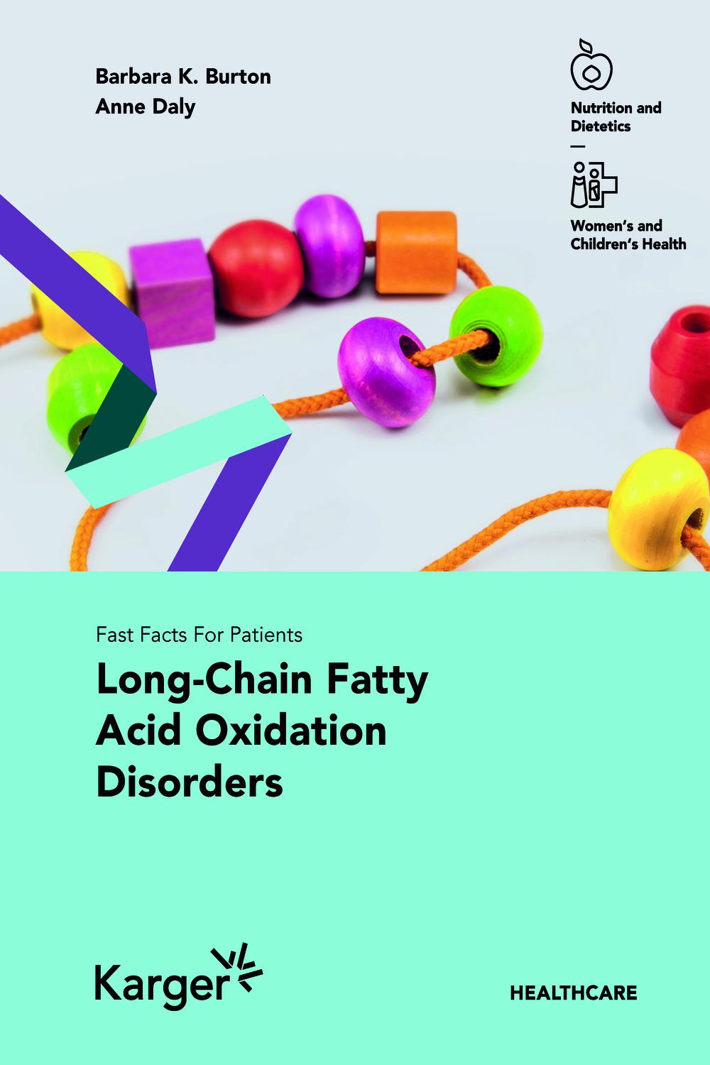 fast facts long chain fatty acid oxidation disorders for patients 1st edition burton, b.k., daly, a.
