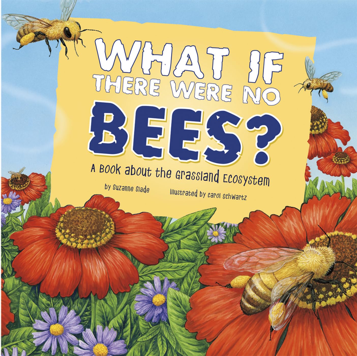 what if there were no bees a book about the grassland ecosystem 1st edition slade, suzanne buckingham