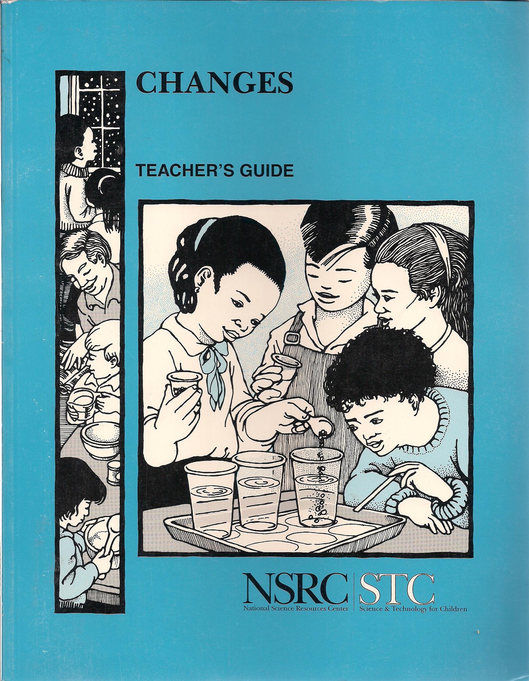 changes teachers guide  science and technology for children (project), national science resources center