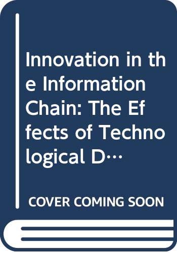 innovation in the information chain the effects of technological development on the provision of scientific