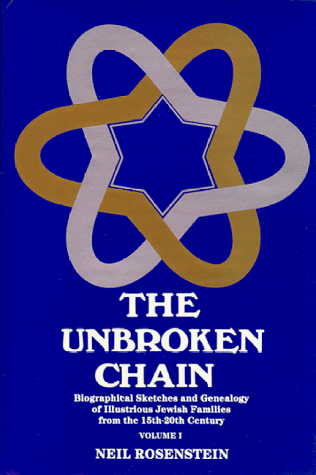 the unbroken chain biographical sketches and genealogy of illustrious jewish families from the 15th 20th