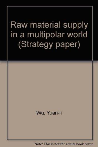 raw material supply in a multipolar world 2nd edition yuan li wu 0844813397, 9780844813394