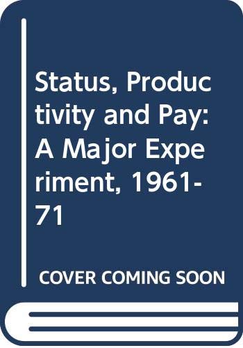 status productivity and pay a major experiment a study of the electricity supply industrys agreements and