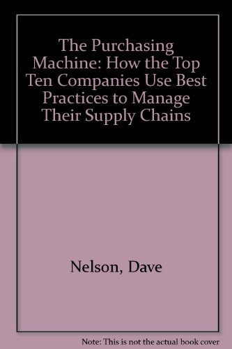 the purchasing machine how the top ten companies use best practices to manage  patricia e. moody, dave