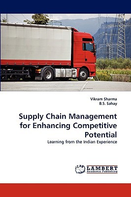 supply chain management for enhancing competitive potential learning from the indian experience 1st edition
