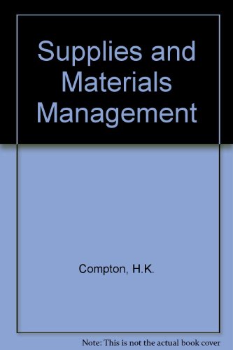 supplies and materials management a textbook for purchasing and supply subsequent edition compton, h. k.