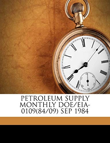 petroleum supply monthly doe eia 0109 84 09 sep 1984  national energy information center 117995615x,