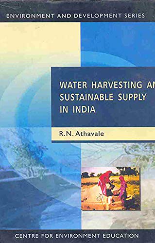 water harvesting and sustainable supply in india  athavale, r.n. 8170337526, 9788170337522