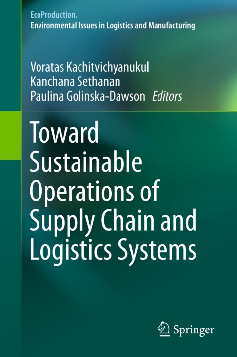 toward sustainable operations of supply chain and logistics systems 2015 edition voratas kachitvichyanukul