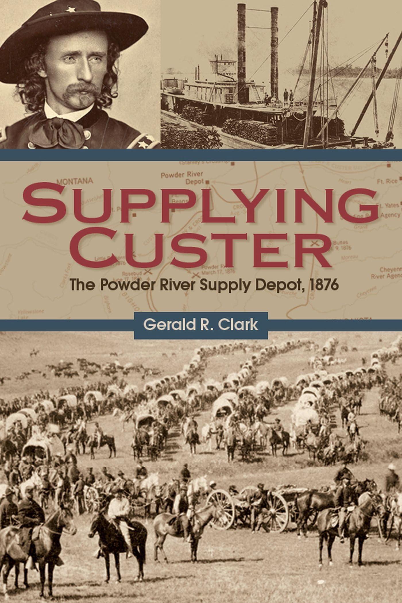 supplying custer the powder river supply depot 1876 1st edition clark, gerald r. 1607813556, 9781607813552
