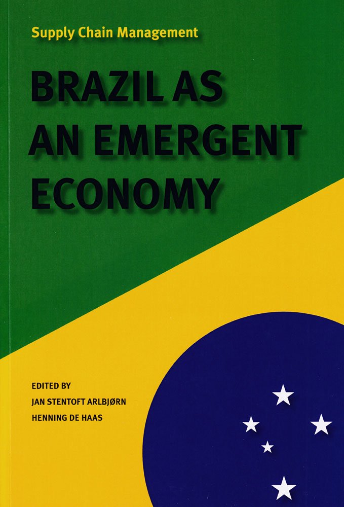 supply chain management brazil as an emergent economy  de haas, henning 8776745678, 9788776745677