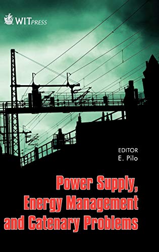 power supply energy management and catenary problems 1st edition e. pilo 1845644980, 9781845644987