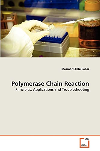 polymerase chain reaction principles applications and troubleshooting  babar, masroor ellahi 3639377060,