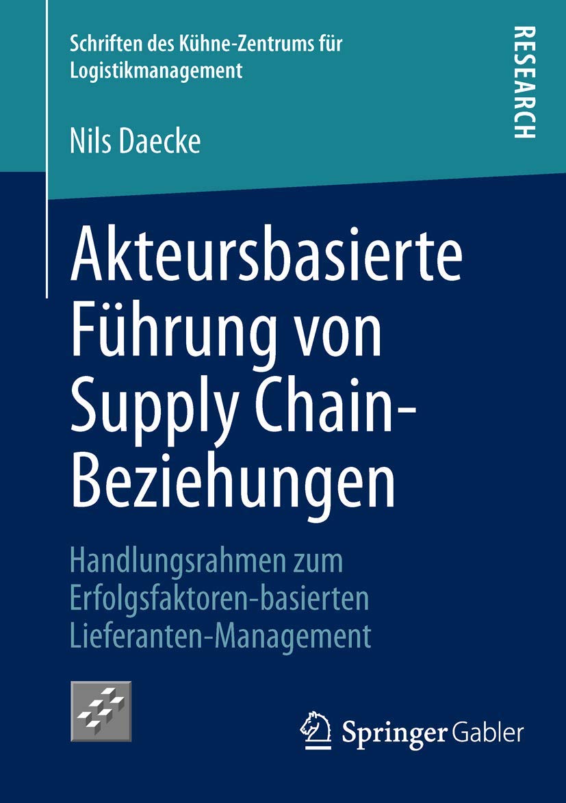 akteursbasierte fuhrung von supply chain beziehungen 2013 edition nils daecke 383494002x, 9783834940025