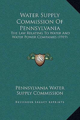 water supply commission of pennsylvania  pennsylvania water supply commission 116927188x, 9781169271883