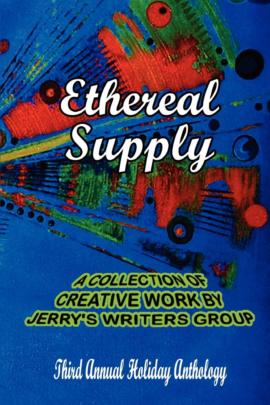 ethereal supply the third annual holiday anthology  jerrys writers group 1453846441, 9781453846445