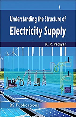 understanding the structure of electricity supply  padiyar 9383635053, 9789383635054