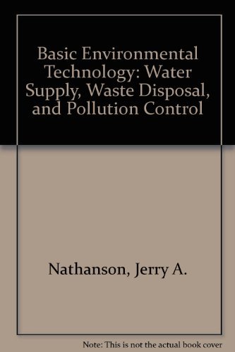 basic environmental technology water supply waste disposal pollution control  nathanson, jerry a. 0130630586,