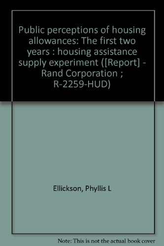 public perceptions of housing allowances the first two years housing assistance supply experiment  phyllis l