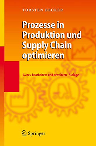 prozesse in produktion und supply chain optimieren 0002nd-2nd., neu bearb. edition torsten becker 3540775552,