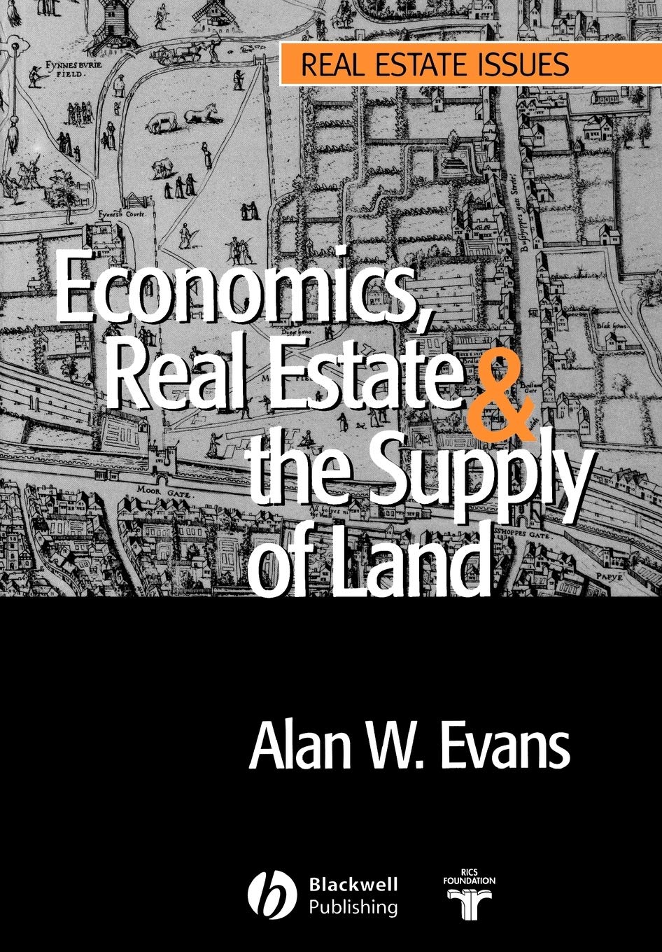 economics real estate and the supply of land 1st edition evans, alan w. 1405118628, 9781405118620