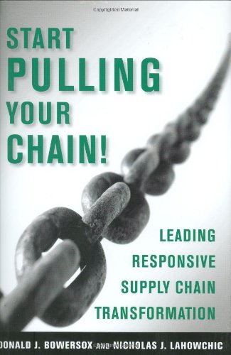 start pulling your chain 1st edition donald j., ph.d. bowersox, nicholas j. lahowchic 0980089603,