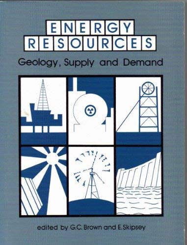 energy resources geology supply and demand 1st edition brown, g c, & skipsey, e, [editors] 0335152007,