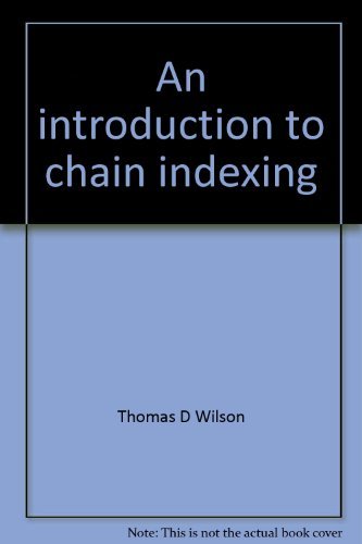 an introduction to chain indexing 1st american edition wilson, thomas d 0208010696, 9780208010698