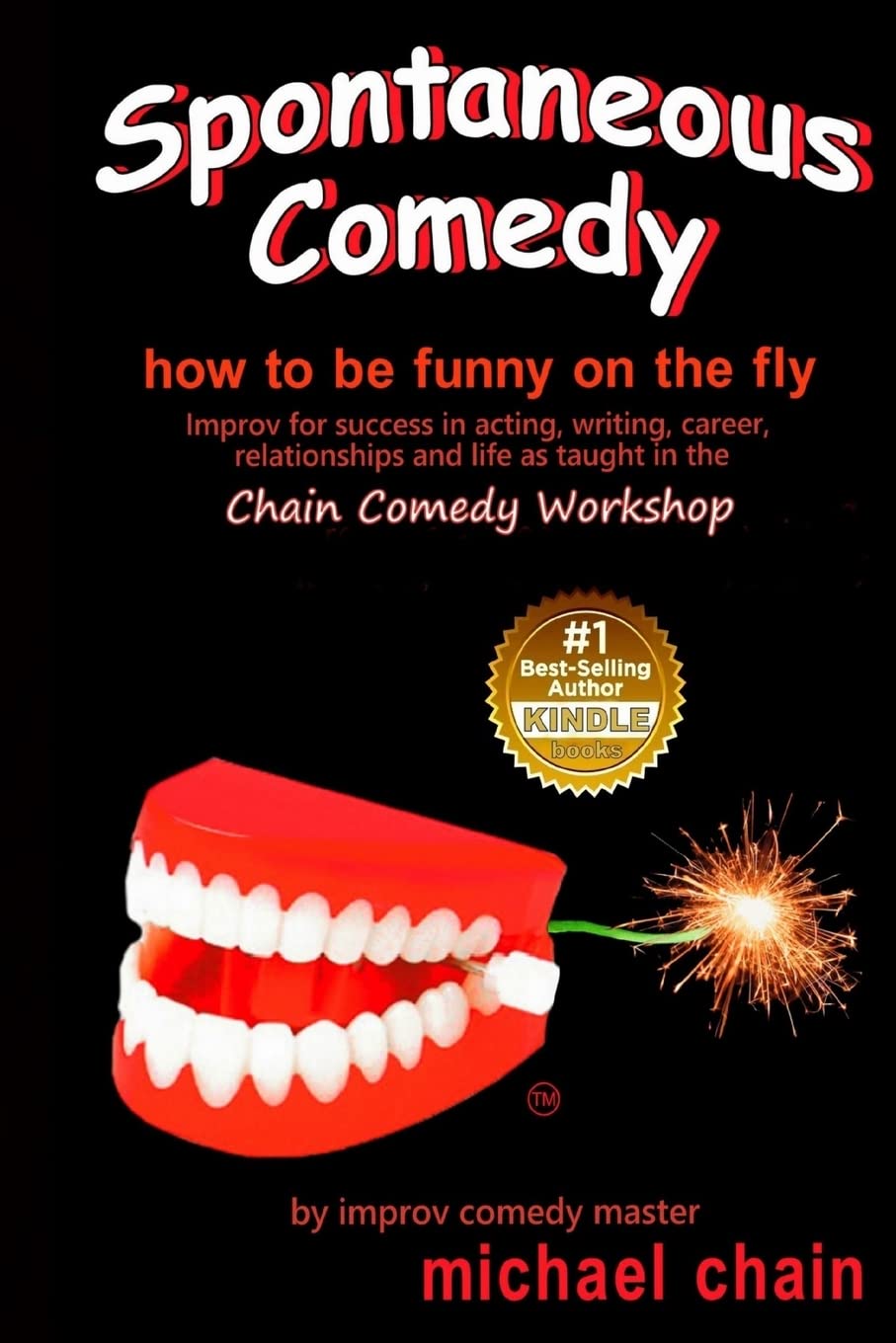 spontaneous comedy how to be funny on the fly 1st edition chain, mr. michael anthony 1517045606, 9781517045609