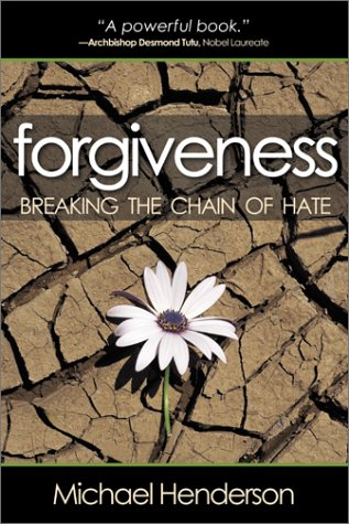 forgiveness breaking the chain of hate edition henderson 1581511159, 9781581511154