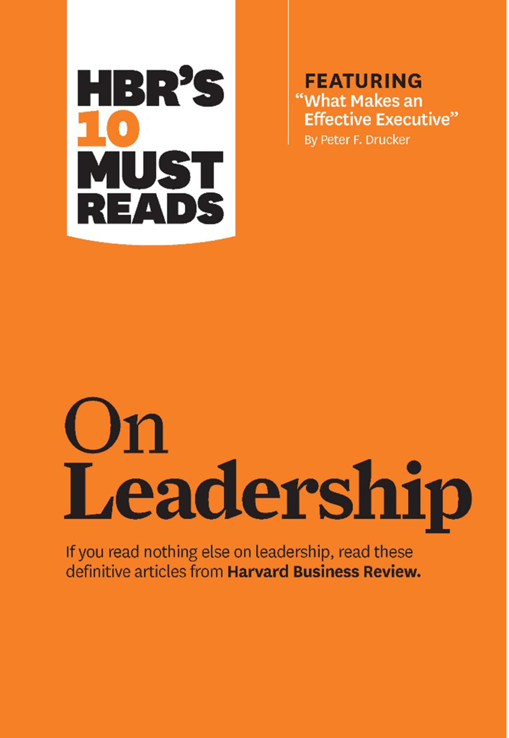 hbrs 10 must reads on leadership  review, harvard business, drucker, peter f., goleman, daniel, george, bill