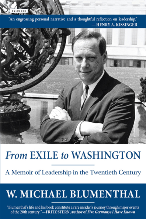 from exile to washington a memoir of leadership in the twentieth century 1st edition blumenthal, w. michael