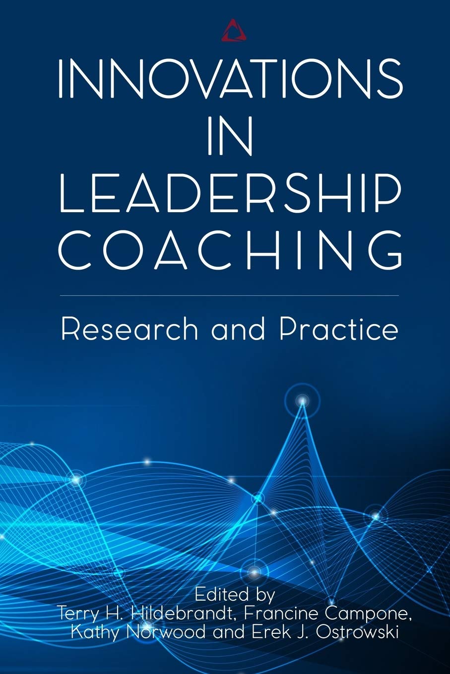 innovations in leadership coaching research and practice  hildebrandt, terry h., campone, francine, norwood,
