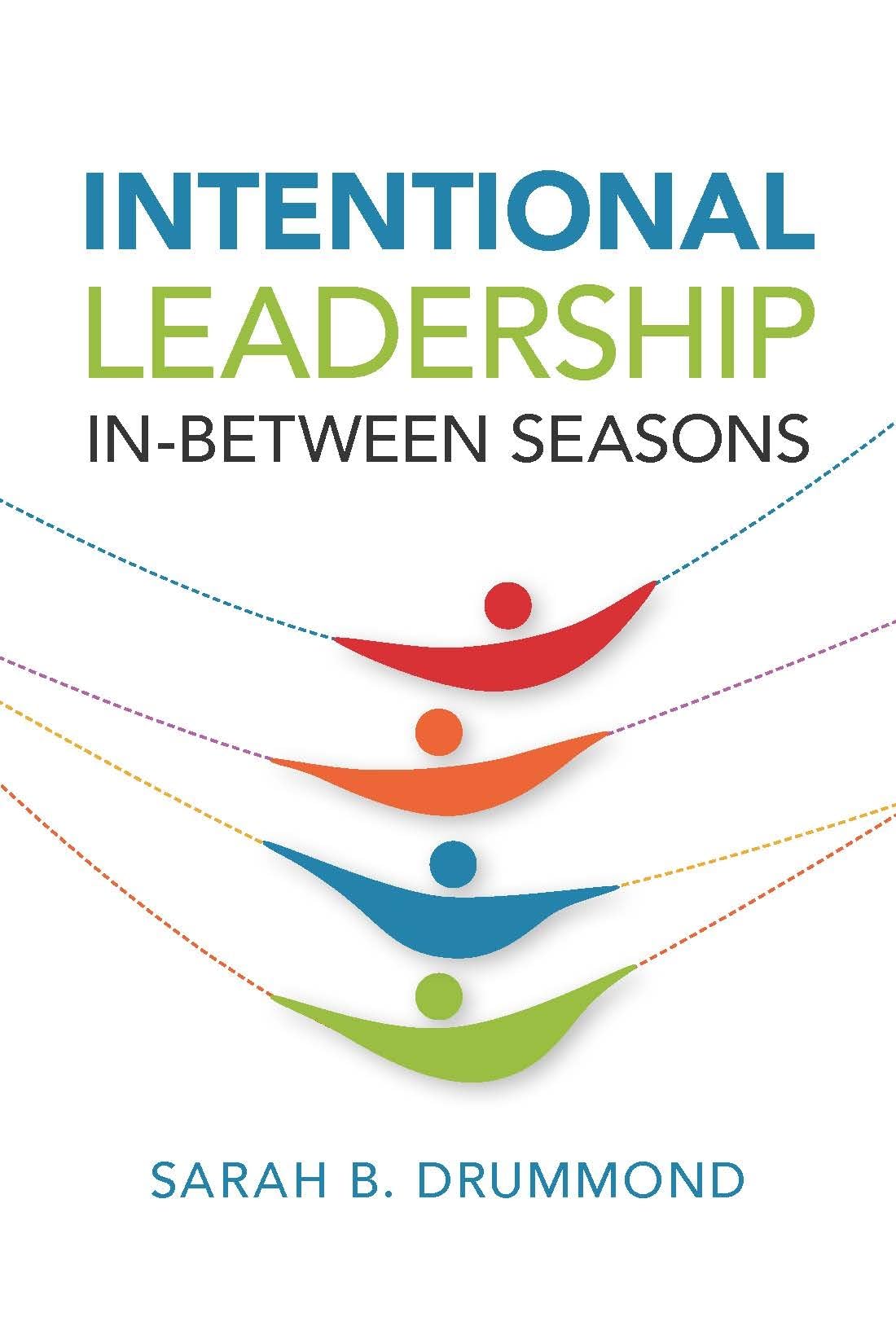 intentional leadership in between seasons  drummond, sarah b 0829800166, 9780829800166