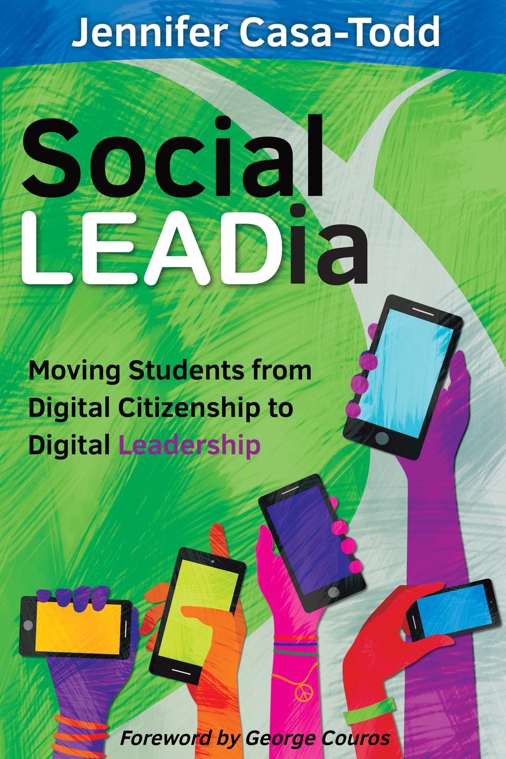 social leadia moving students from digital citizenship to digital leadership 8th edition casa todd, jennifer