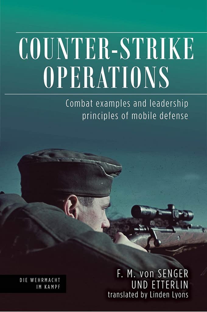 counter strike operations combat examples and leadership principles of mobile defence  von senger und