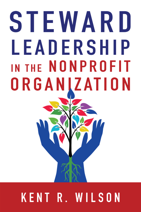 steward leadership in the nonprofit organization 1st edition wilson, kent r. 0830893407, 9780830893409