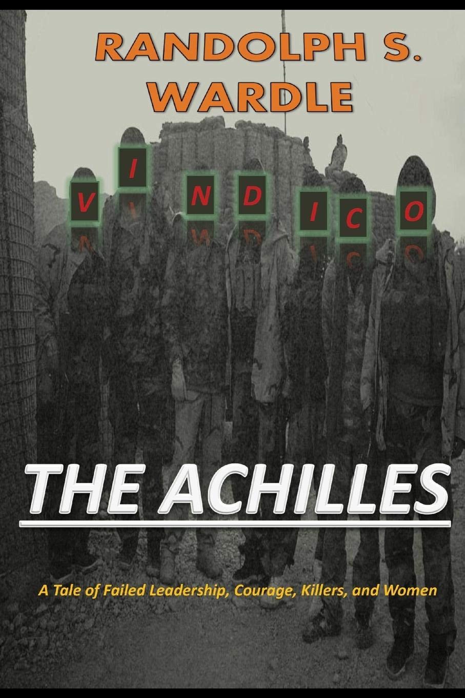 the achilles a tale of failed leadership courage killers and women  wardle, randolph s 1478741686,