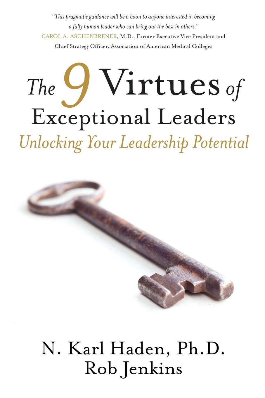 the 9 virtues of exceptional leaders unlocking your leadership potential  haden, n. karl, jenkins, rob