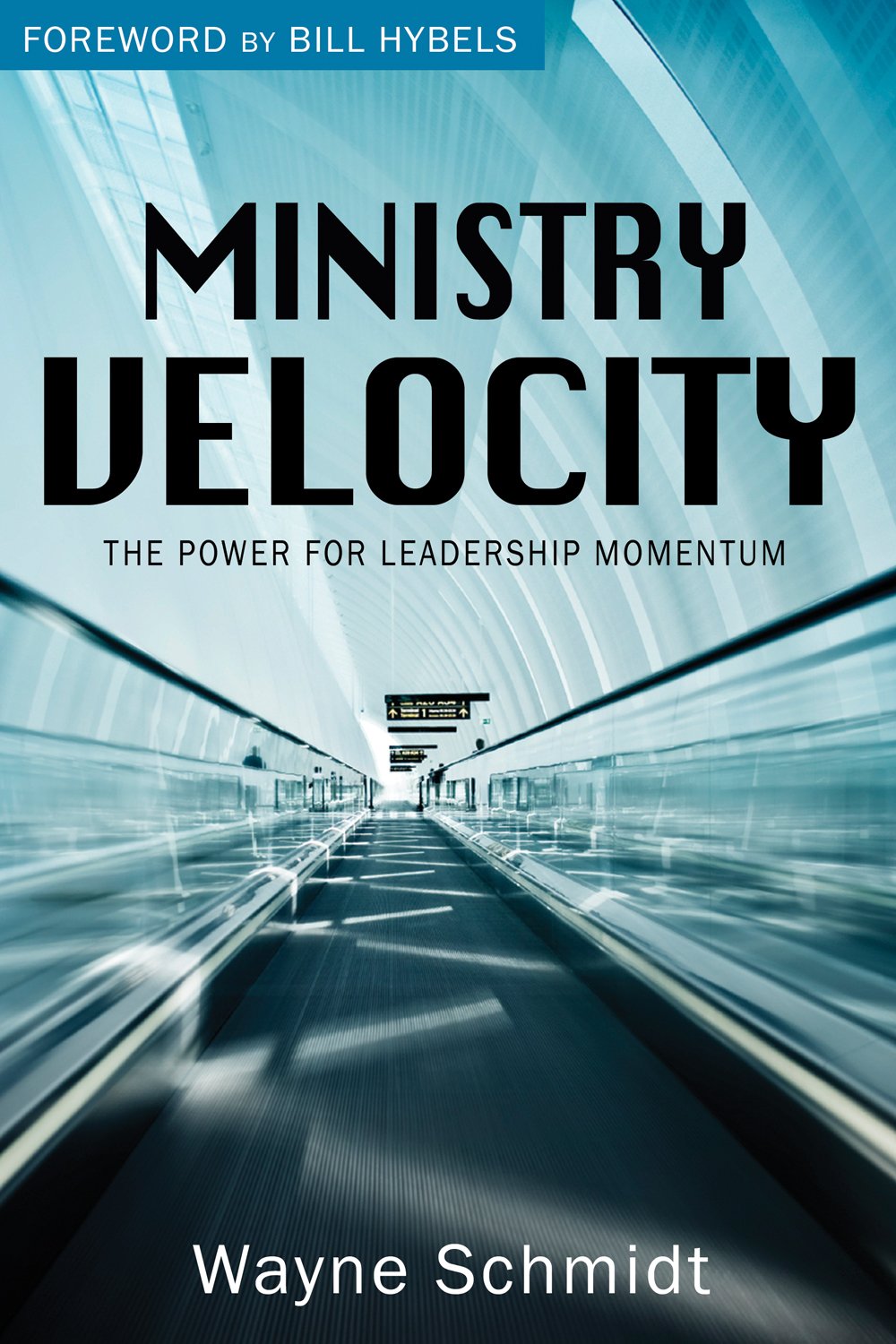 ministry velocity the power for leadership momentum  wayne schmidt 0898274680, 9780898274684