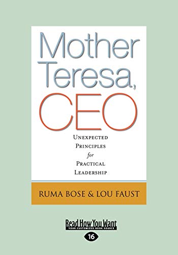 mother teresa ceo unexpected principles for practical leadership 16th edition louis faust, ruma bose and