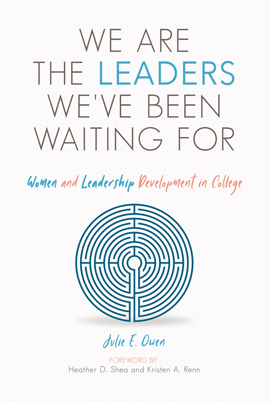 we are the leaders weve been waiting for women and leadership development in college 3rd edition owen, julie
