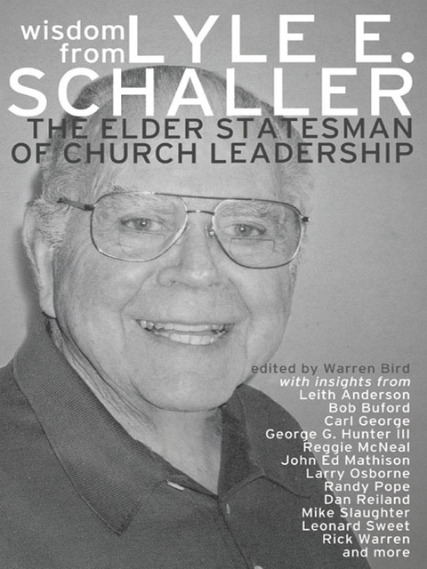 wisdom from lyle e schaller the elder statesman of church leadership 2nd edition schaller, lyle e.