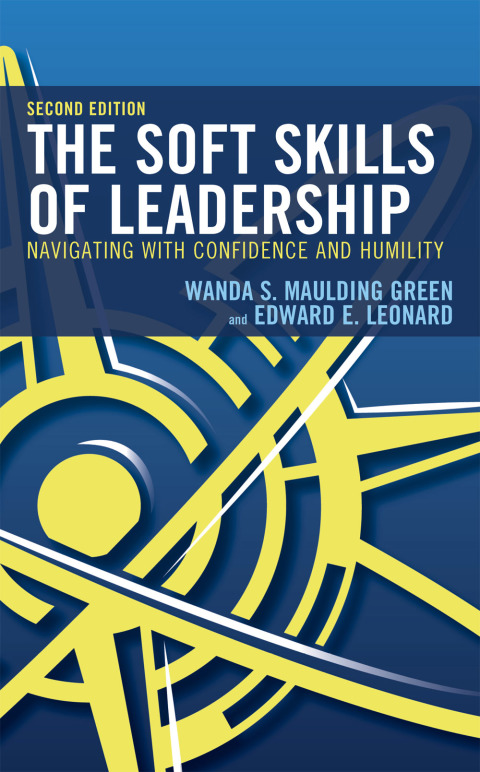 the soft skills of leadership navigating with confidence and humility 2nd edition maulding green, wanda s.,