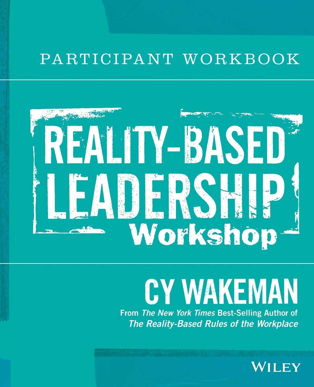 reality based leadership participant workbook 1st edition wakeman 1118540441, 9781118540442