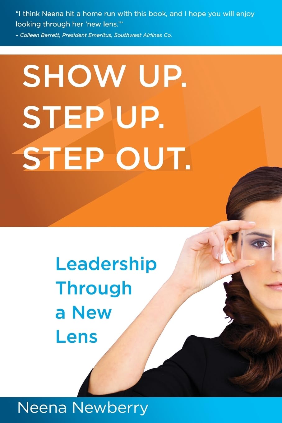 show up step up step out leadership through a new lens  newberry, neena s 1492887447, 9781492887447