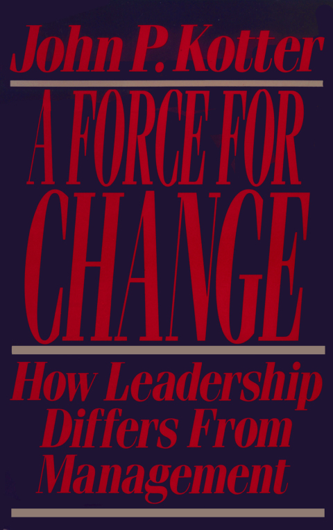 force for change how leadership differs from management 5th edition kotter, john p. 1439135991, 9781439135990
