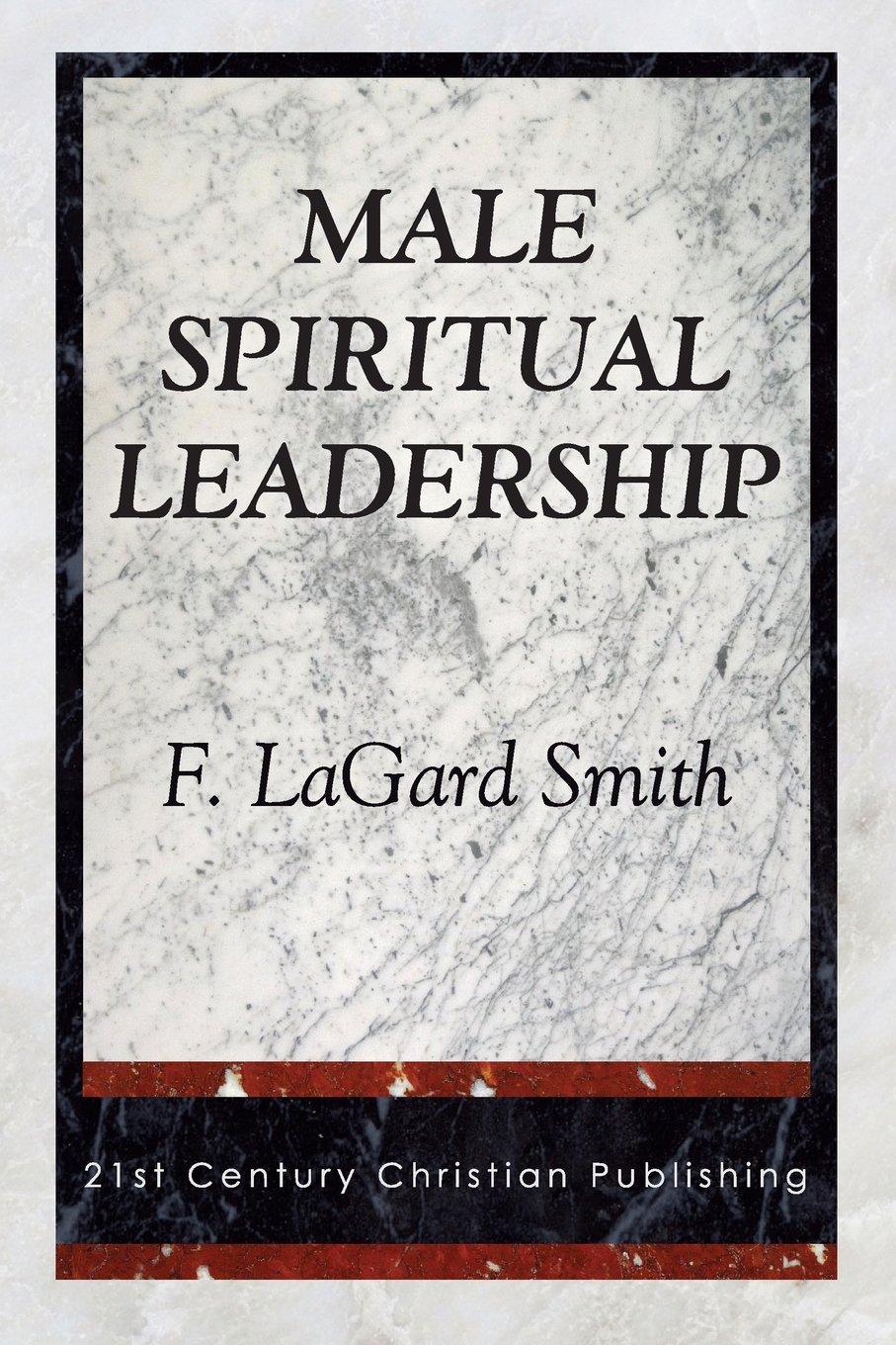 male spiritual leadership smith, f. lagard 0890981868, 9780890981863