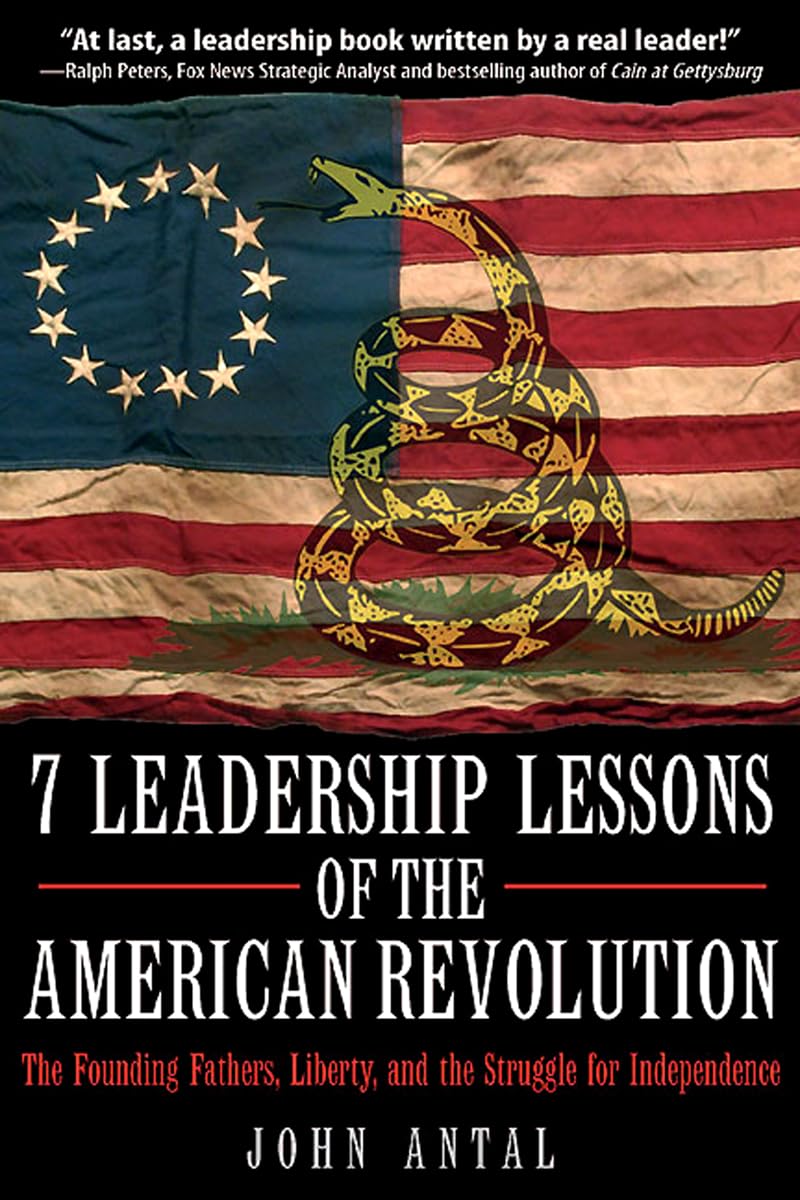 7 leadership lessons of the american revolution the founding fathers liberty and the struggle for